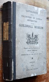 image of Catalogue Of The Collection Of London Antiquities In The Guildhall Museum