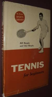 Tennis for Beginners by Murphy Bill and Murphy Chet - 1958