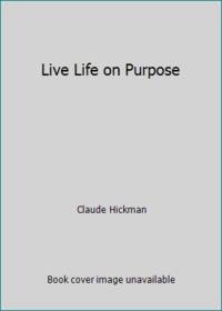 Live Life on Purpose