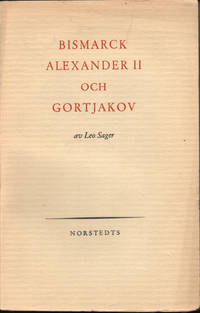 BISMARCK, ALEXANDER II OCH GORTJAKOV. Några…