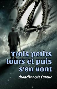 cover of Trois petits tours et puis s'en vont