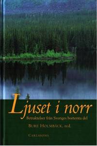 Ljuset i norr. Betraktelser från Sveriges…