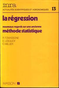 La Regression: Nouveaux Regards sur Une Ancienne Methode Statistique by Richard Tomassone, Elisabeth Lesquoy, Claude Millier by Richard Tomassone, Elisabeth Lesquoy, Claude Millier - 1983-01-01