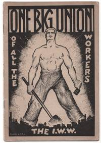 One Big Union of All the Workers: The I.W.W.
