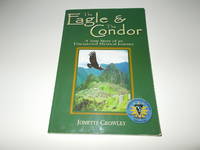 The Eagle and the Condor: A True Story of an Unexpected Mystical Journey