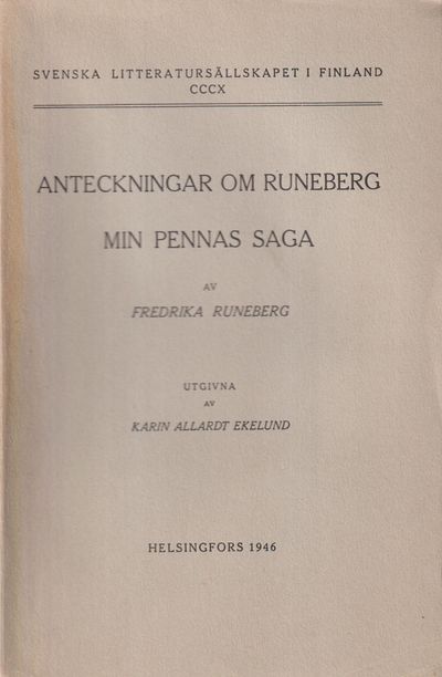 Anteckningar om Runeberg. Min pennas saga.…
