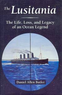 image of The Lusitania: The Life, Loss, and Legacy of an Ocean Legend