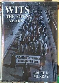 image of WITS, the open Years: A History of the University of the Witwatersrand, Johannesburg, 1939-1959