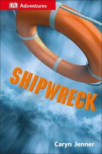 DK Adventures: Shipwreck : Surviving the Storm