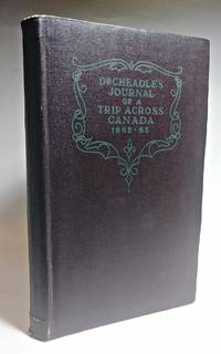 CHEADLE&#039;S JOURNAL OF TRIP ACROSS CANADA 1862-63. With Introduction and Notes by A.G. Doughty and Gustave Lanctot by Cheadle, Walter Butler - 1931