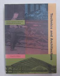 image of Technics and Architecture; The Development of Materials and Systems for Building
