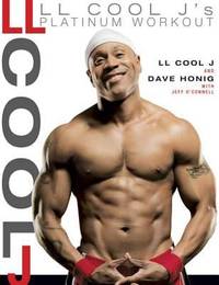 LL Cool J's Platinum Workout : Sculpt Your Best Body Ever with Hollywood's Fittest Star