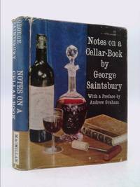 Notes on a Cellar-Book : Reissue with Preface By Owen Wister by Saintsbury, George - 1933