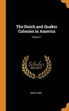 The Dutch and Quaker Colonies In America