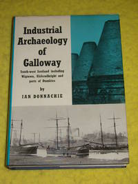Industrial Archaeology of Galloway