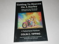 Getting to Heaven on a Harley: Awaken to the Truth of Who You Are and Imagine Your Own 'Life...