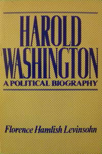 cover of Harold Washington: A Political Biography