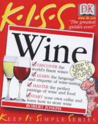 KISS Guide to Wine (Keep it Simple Guides) by Robert Joseph - 2000-11-23