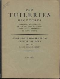 cover of Some Small Houses from French Villages (The Tuileries Brochures, Vol. iii No.4, July 1931)