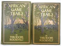 African Game Trails by Theodore Roosevelt - 1910