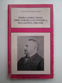 Pedro Gomez Chaix: Director de la economica malagueña, 1906-1926