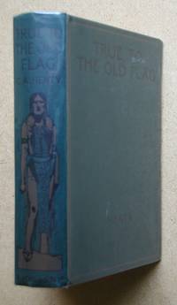 image of True to the Old Flag. A Tale of the American War of Independence.