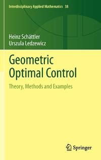 Geometric Optimal Control : Theory, Methods and Examples