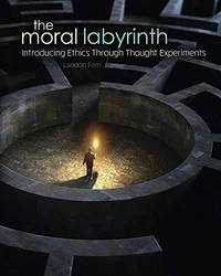 The Moral Labyrinth: Introducing Ethics Through Thought Experiments