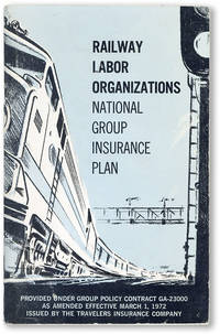 Railway Labor Organizations National Group Insurance Plan Provided under group policy contract GA-23000 as amended effective March 1, 1972. Issued by the Travelers Insurance Company