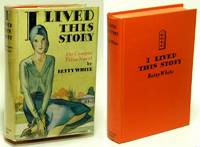 I Lived This Story by WHITE, Betty - 1930