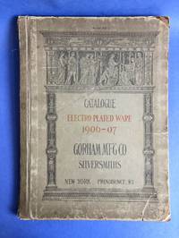 Catalogue of Electro-Plated Ware by the Gorham Manufacturing Co