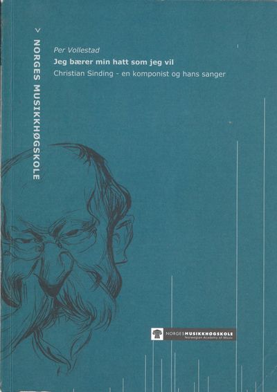 Jeg bærer min hatt som jeg vil. Christian Sinding…
