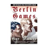 Berlin Games: How the Nazis Stole the Olympic Dream
