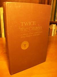 Twice the Citizen: A History of the United States Army Reserve, 1908-1983 by Crossland, Richard B.; Currie, James T - 1984