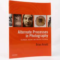 Alternate Processes in Photography by Brian Arnold