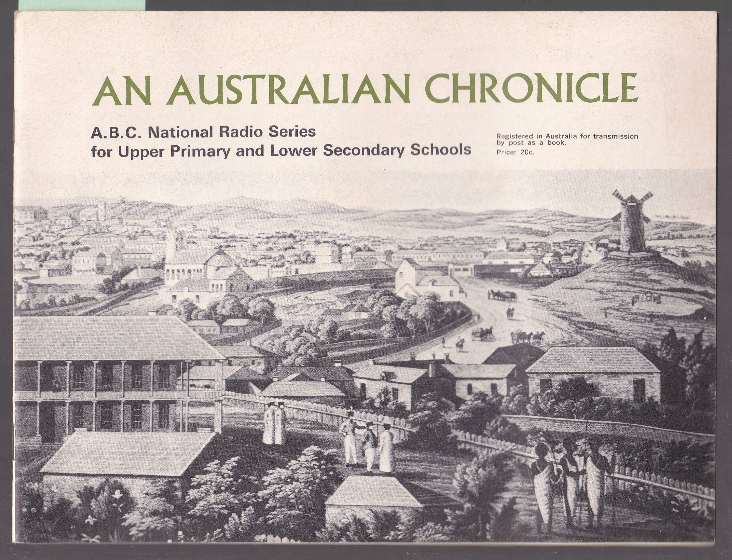 An Australian Chronicle A Story Of Six Generations Abc National Radio Series For Upper Primary And Lower Hellip By Australian Broadcasting Commission Paperback First Edition From Laura Books Sku 029706