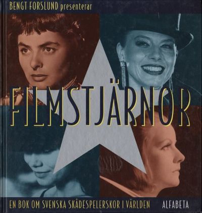 FILMSTJÄRNOR. En bok om svenska skådespelerskor i…