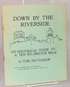 Down by the Riverside: An historical guide to a ten-kilometer walk