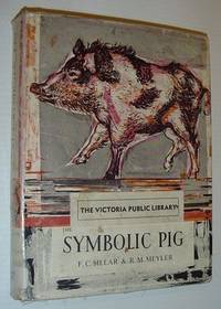The Symbolic Pig - An Anthology of Pigs in Literature and Art by Ruth Mary Frederick Cameron; Meyler - First Edition - 1961 - from RareNonFiction.com (SKU: 634a2596)