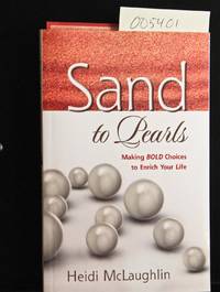 Sand to Pearls: Making Bold Choices to Enrich Your Life