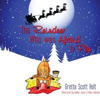 The Reindeer Who Was Afraid to Fly