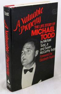 A Valuable Property: The Life Story of Michael Todd by Todd, Michael, Jr.; McCarthy, S. T - 1983-03-01