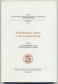 Erik Benzelius’ letters to his learned friends.…