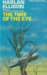 The Time of the Eye (Includes Are You Listening?; Eyes of Dust; In Lonely Lands; Life Hutch; Lonelyache; Night Vigil; Nothing for My Noon Meal; O Ye of Little Faith; Pennies, Off a Dead Man&#039;s Eyes; Time of the Eye; Try a Dull Knife; Very Last Day of a Good Woman.) by Ellison, Harlan (Cover by Chris Foss.)