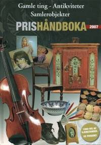 Prishåndboka 2007. Gamle ting - Antikviteter…