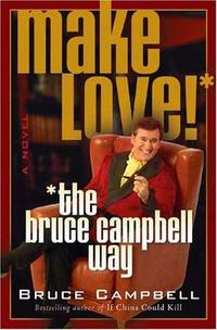 image of Make Love the Bruce Campbell Way