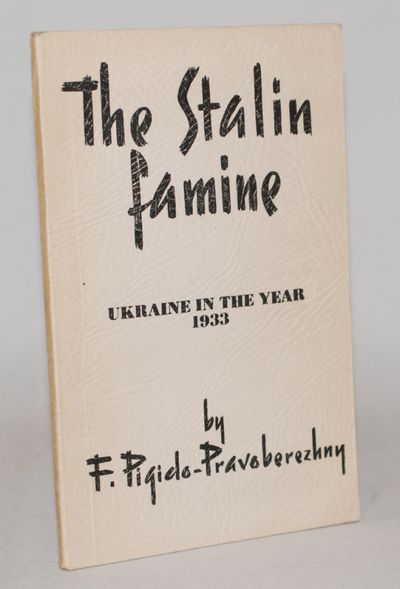 The Stalin Famine - Ukraine in the Year 1933.