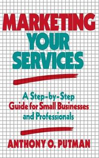 Marketing Your Services: A Step-by-Step Guide for Small Businesses and Professionals