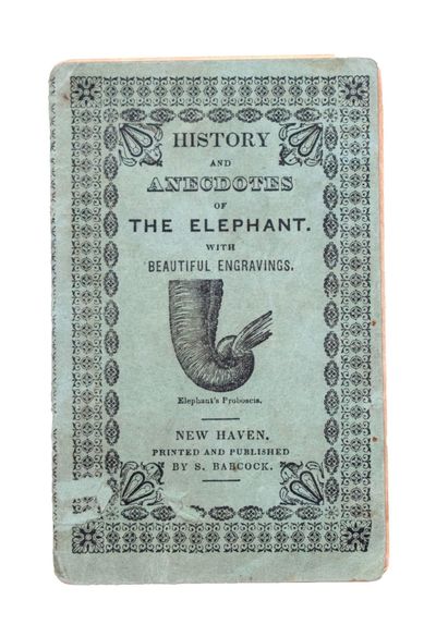 History and Anecdotes of the Elephant with Beautiful Engravings