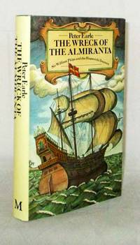 The Wreck of the Almiranta Sir William Phips and the Search for the Hispaniola Treasure
